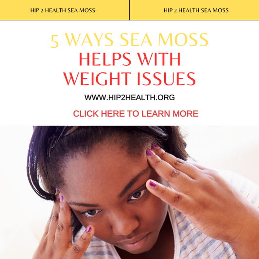 5 Ways Sea Moss Helps With Weight Issues
